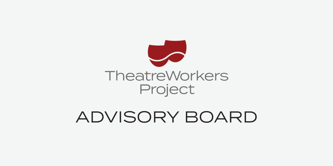 Theatre Workers Project Advisory Board Graphic